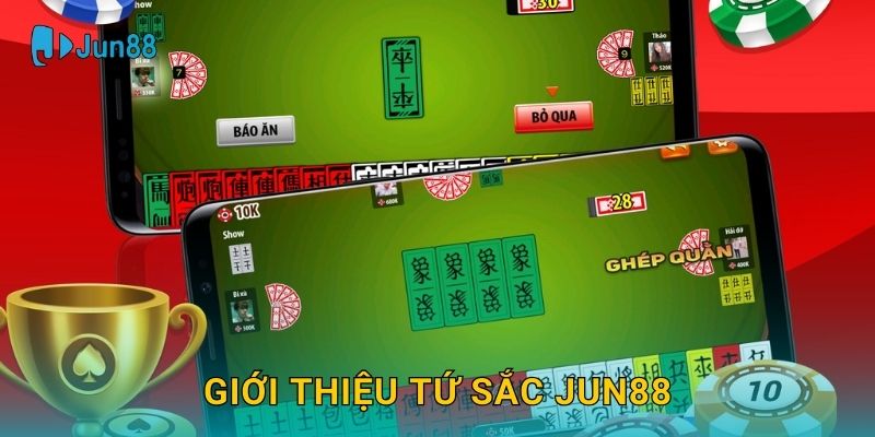 Giới thiệu Tứ Sắc Jun88