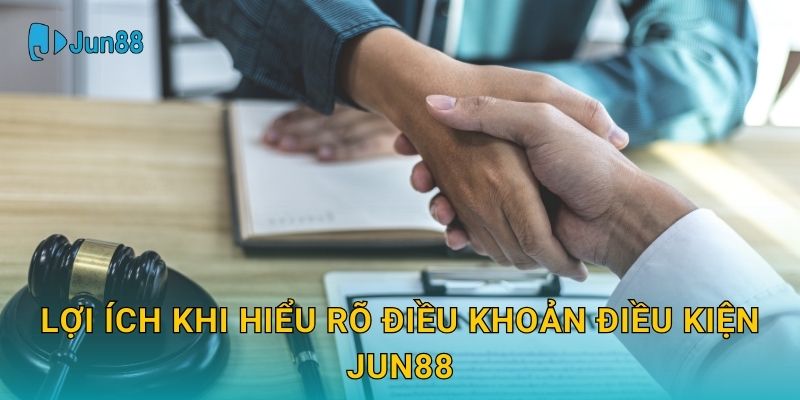 Điều khoản điều kiện Jun88 và quyền lợi người chơi 2 Lợi ích khi hiểu rõ Điều khoản điều kiện Jun88