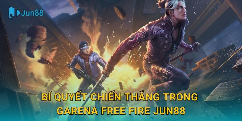Bí quyết chiến thắng trong Garena Free Fire Jun88