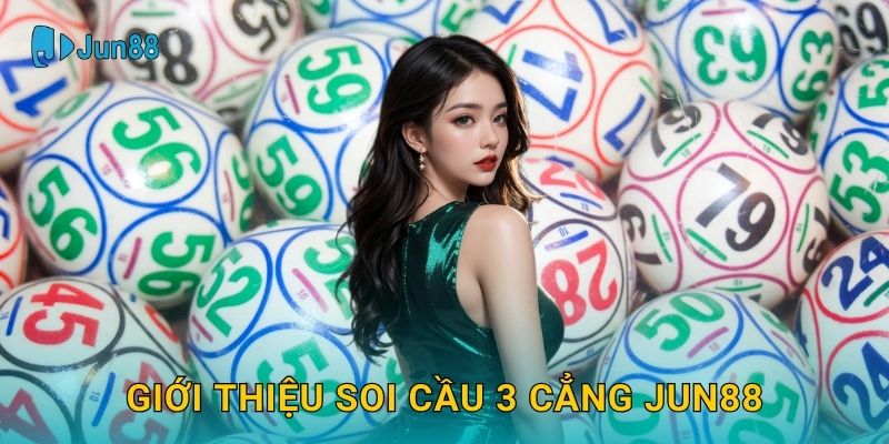 Soi cầu 3 cẳng Jun88 và cách chốt số chuẩn xác 2 Giới thiệu Soi cầu 3 cẳng Jun88