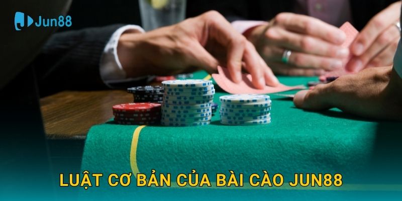 Luật cơ bản của Bài Cào Jun88